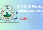 UKPSC SI Physical Admit Card 2024