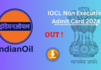 IOCL Non Executive Admit Card 2024