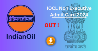 IOCL Non Executive Admit Card 2024