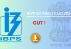 IBPS SO Admit Card 2024