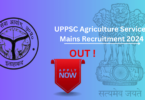 UPPSC Agriculture Mains Recruitment 