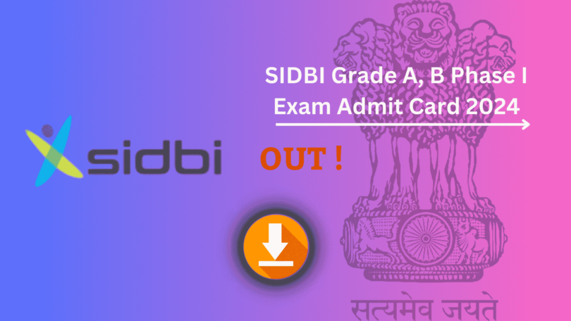 SIDBI Grade A B Admit Card