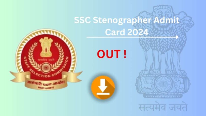 SSC Stenographer Admit Card 2024