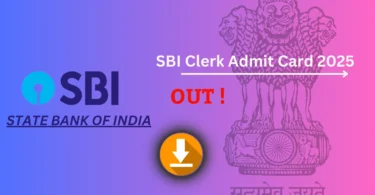 SBI Clerk Admit Card 2025 जारी – डाउनलोड करने की प्रक्रिया, परीक्षा तिथि और महत्वपूर्ण निर्देश देखें !