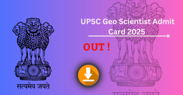 UPSC Geo Scientist Admit Card 2025