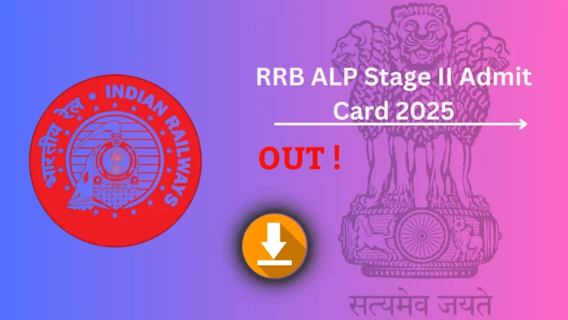 RRB ALP Admit Card 2025 जारी – डाउनलोड करने की प्रक्रिया, परीक्षा तिथि और महत्वपूर्ण निर्देश देखें !