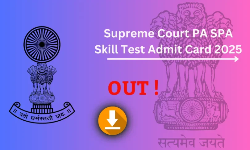 Supreme Court PA SPA Skill Test Admit Card 2025 Download Link